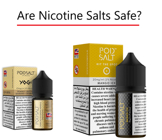 Are Nicotine Salts Safe?